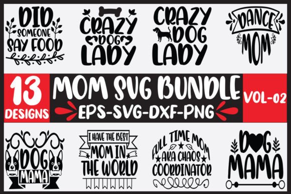 13 Mom Svg Bundle Vol-02: Graphics for Crafts