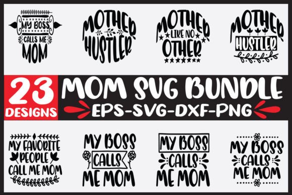 23 Mom Svg Bundle: Graphics for Crafts & Business