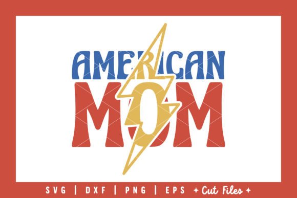 American Mom SVG: Graphics for Crafts and Content