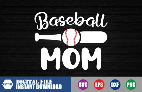 Baseball Mom SVG: Graphics for Crafts & Blogs
