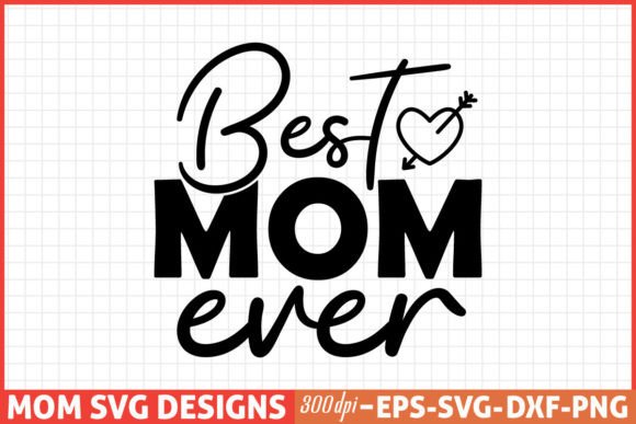Best Mom Ever SVG for Crafts and Graphics