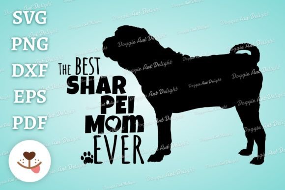 Best Shar Pei Mom Svg Png Dxf Cut File