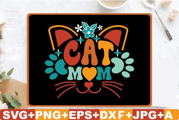 Cat Mom, Cat Mom Svg: Essential Graphics for Crafts