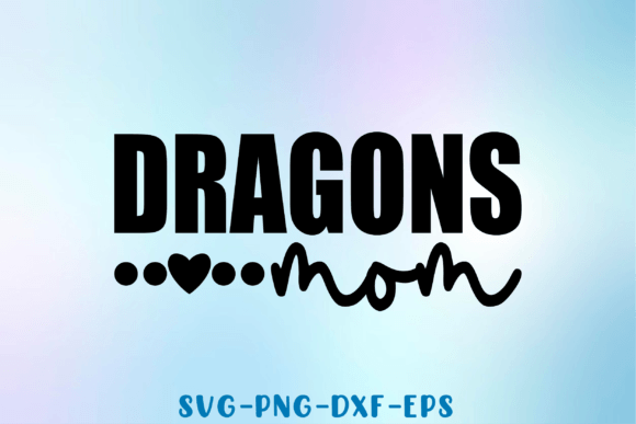 Dragons Mom SVG: Crafts & Graphics for Branding