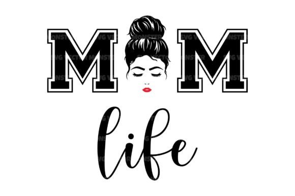 Mom Life, Messy Bun Mom Svg Cut File