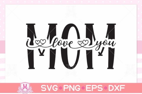 Mom SVG, PNG, EPS, DXF: Crafts & Graphics Review