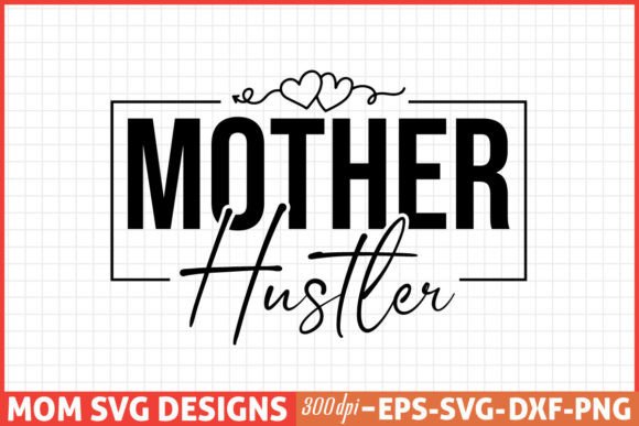 Mother Hustler Graphics for Crafts & Blogs
