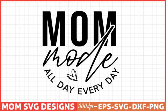 Mothers Day SVG Graphics for Crafts: MOM Mode Review
