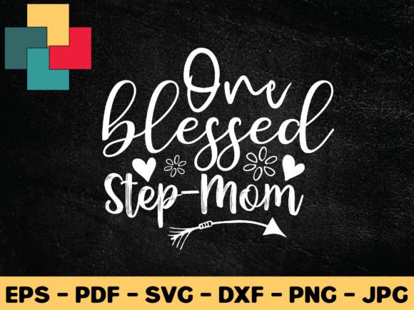 One Blessed Step Mom SVG: Graphics for Crafts
