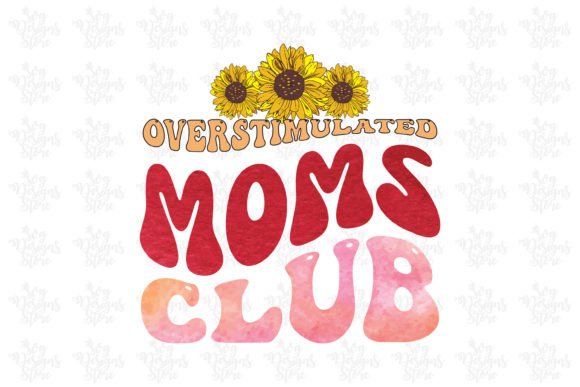 Overstimulated Moms Club SVG for Crafts & Graphics