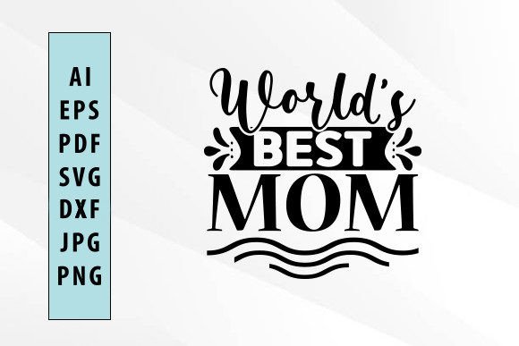 World's Best Mom SVG: Top Graphics for Crafts